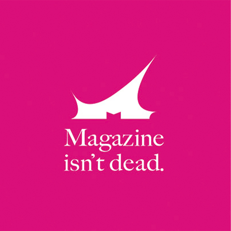 Magazine isn’t dead.