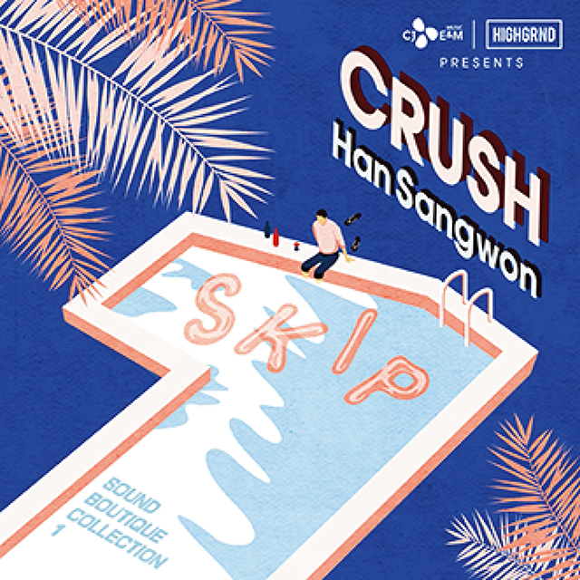 Crush & Han Sang Won 『SKIP』