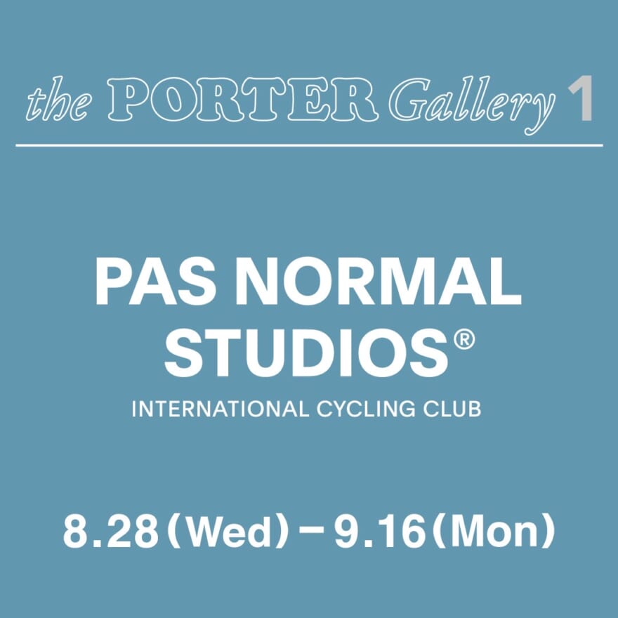 PAS NORMAL STUDIOS × PORTER コレクション　イベント　キービジュアル